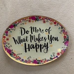 “Do more of what makes you happy” trinket dish
